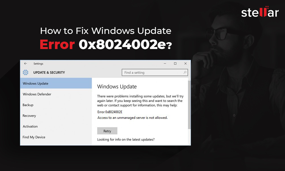 [solved]: How to Fix Windows Update Error 0x8024002e?