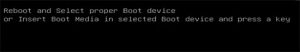 reboot and select proper boot device