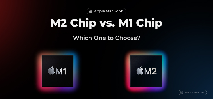 Stellar- Apple MacBook M2 Chip vs M1 Chip